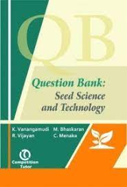 Question Bank: Seed Science And Technology 1st Edition,202 Edition